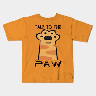 Talk to the paw Kids T-Shirt